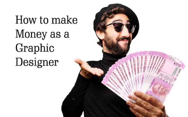 How to make Money as a Graphic Designer