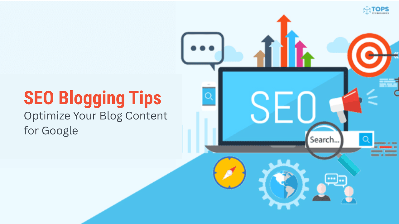 SEO Blogging Tips: Optimize Your Blog Content for Google