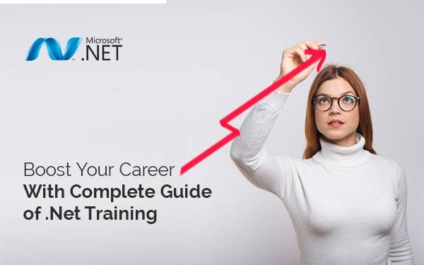Boost Your Career With Complete Guide of .Net Training