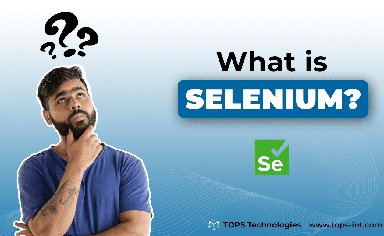 What is Selenium? Getting started with Selenium Automation Testing