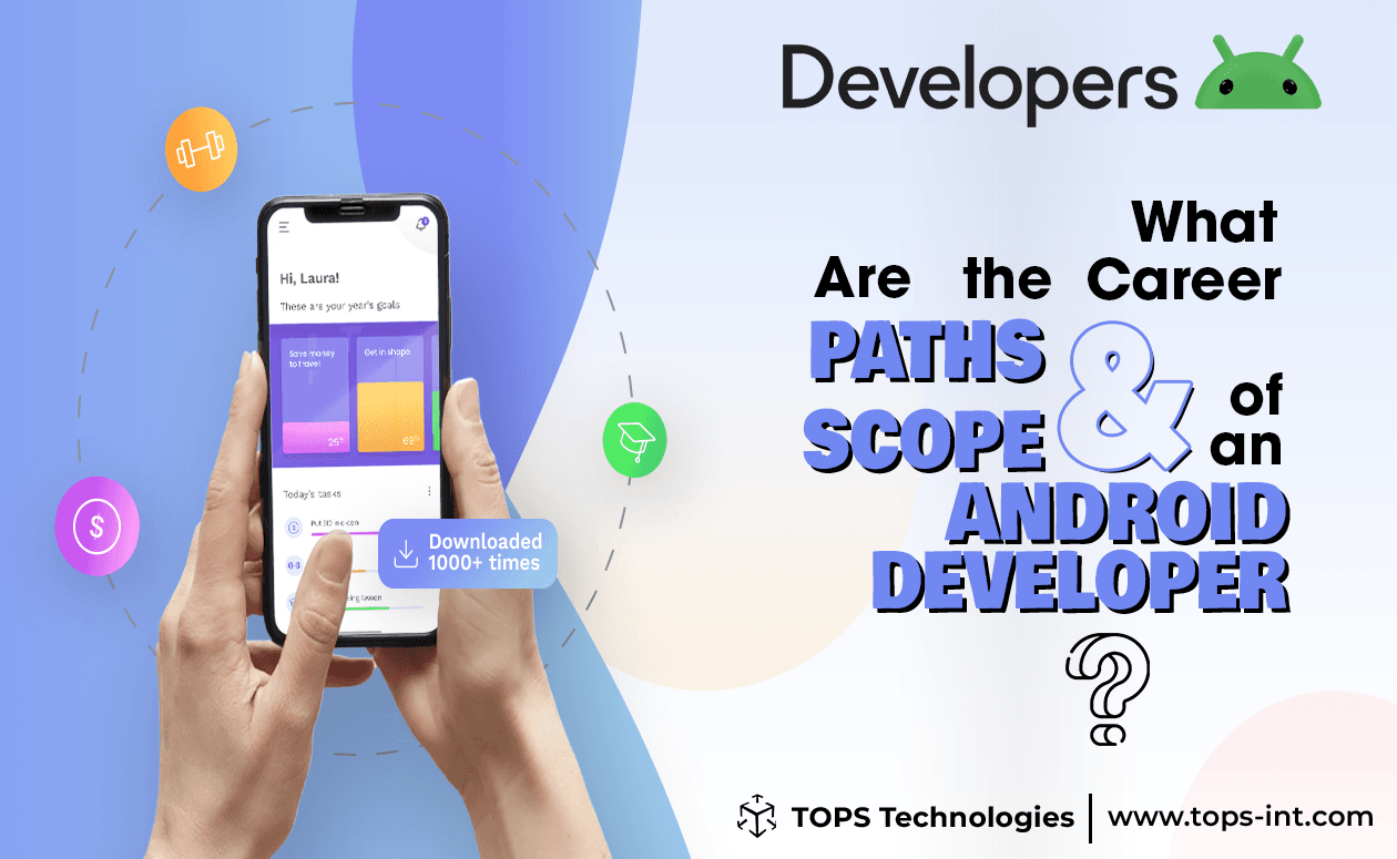 What Are the Career Paths and Scope of an Android Developer?