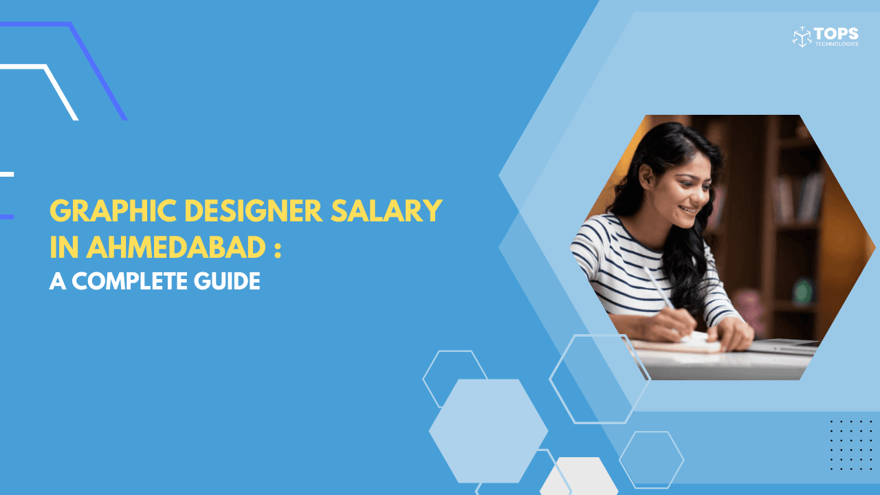 Graphic Designer Salary in Ahmedabad: A Complete Guide