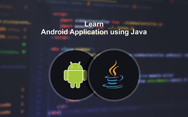 Learn “Android Application” using “Java”
