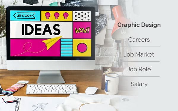 Graphic Design Careers, Job Market, Job Role and Salary