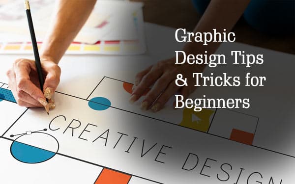 Graphic Design Tips & Tricks for Beginners