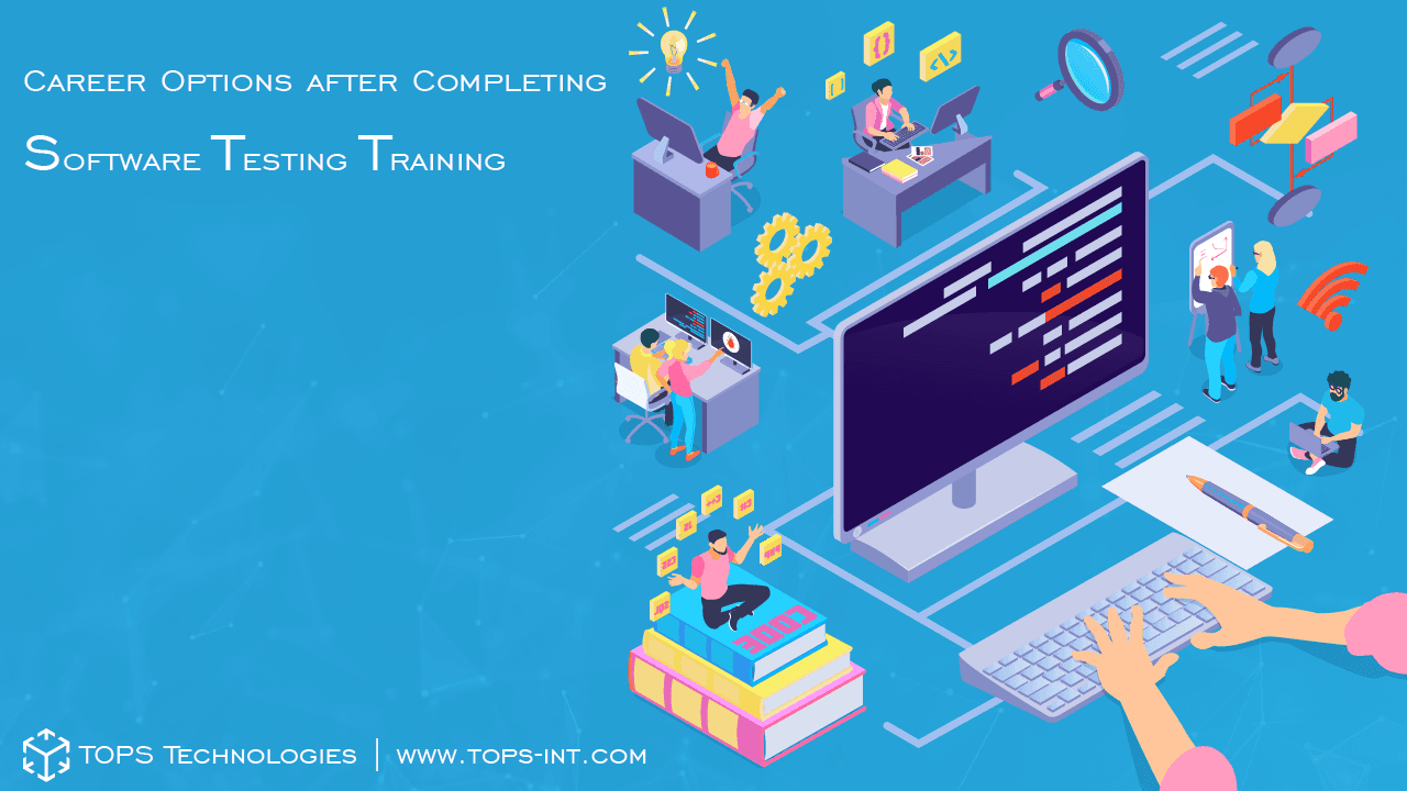 Career Options after Completing Software Testing Training