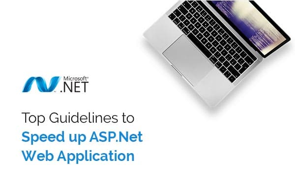 Top Guidelines to Speed up ASP.Net Web Application