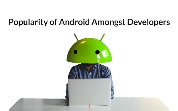 Popularity of Android Amongst Developers