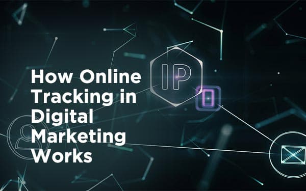 How Online Tracking in Digital Marketing Works