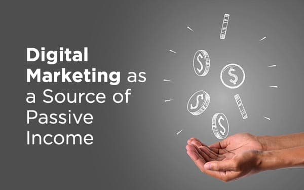 Digital Marketing as a Source of Passive Income