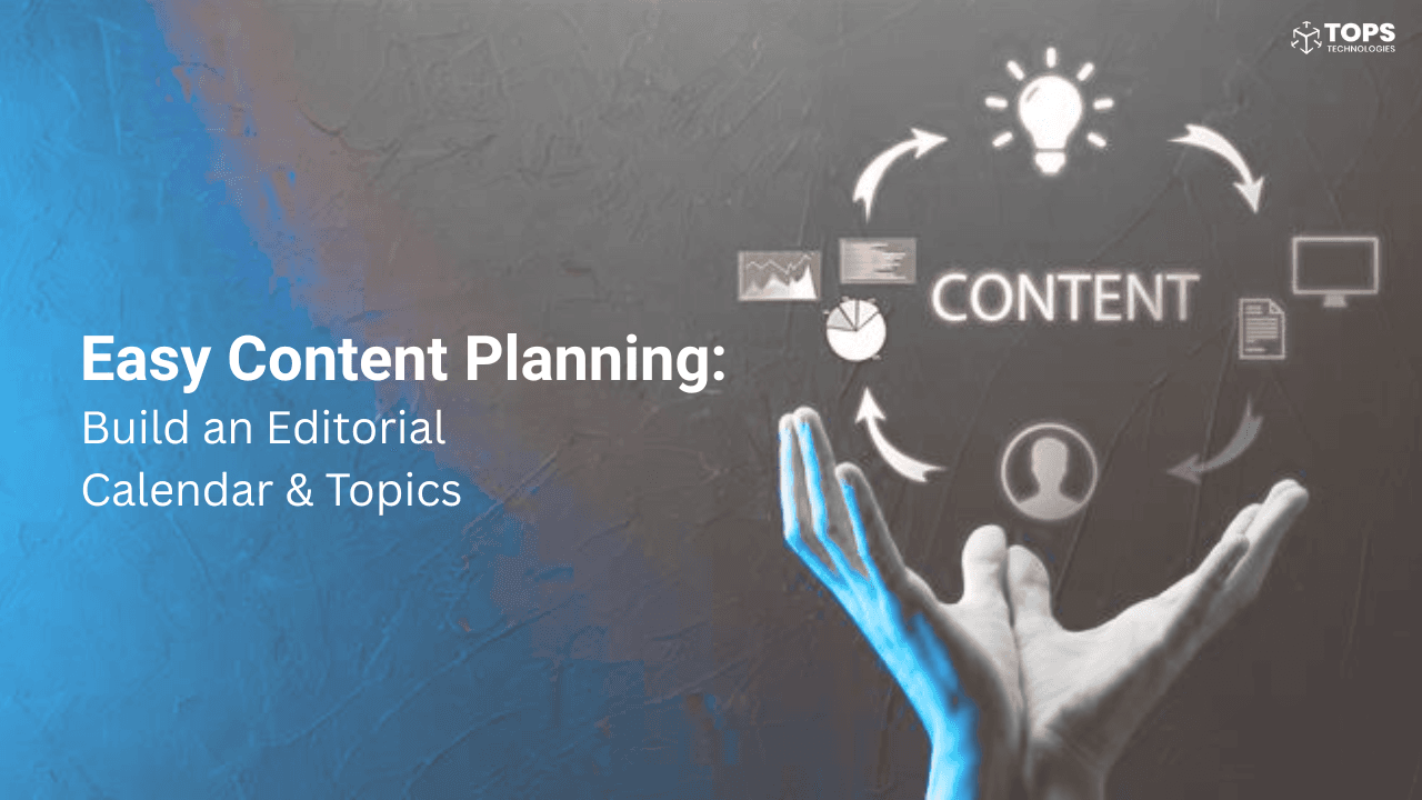 Easy Content Planning: Build an Editorial Calendar & Topics