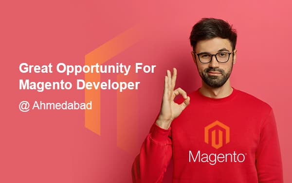 Great Opportunity for Magento Developer @ Ahmedabad