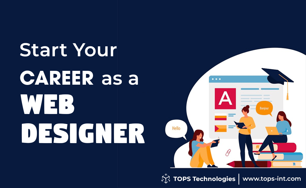 Kick Start Your Career as a Web Designer at TOPS Technologies
